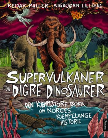 «Supervulkaner og digre dinosaurer» av Reidar Müller